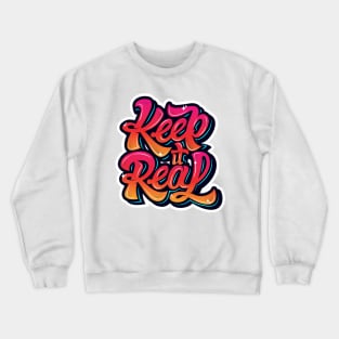 Keep It Real Graffiti Slogan Crewneck Sweatshirt